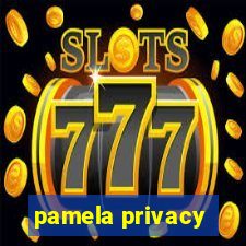 pamela privacy